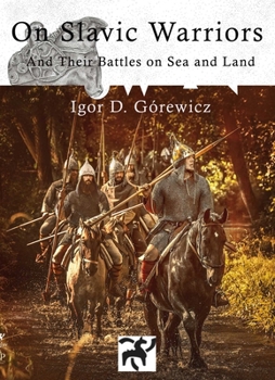 Paperback On Slavic Warriors: And Their Battles on Land and Sea Book