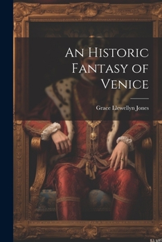 An Historic Fantasy of Venice