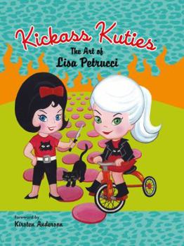 Hardcover Kickass Kuties: The Art of Lisa Petrucci Book