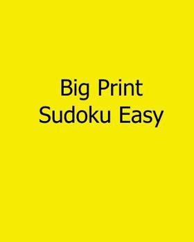 Paperback Big Print Sudoku Easy: 80 Easy to Read, Large Print Sudoku Puzzles [Large Print] Book