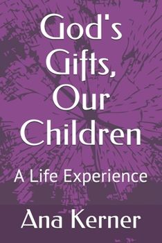 Paperback God's Gifts, Our Children: A Life Experience Book