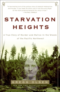 Paperback Starvation Heights: A True Story of Murder and Malice in the Woods of the Pacific Northwest Book
