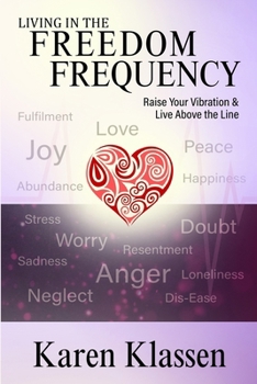 Paperback Living In The Freedom Frequency: Raise Your Vibration and Live Above the Line Book