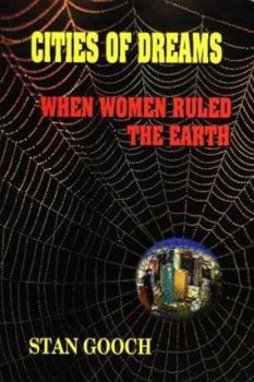 Paperback Cities of Dreams: When Women Ruled the Earth Book