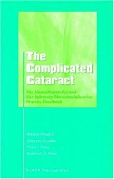 Paperback The Complicated Cataract: The Massachusetts Eye and Ear Infirmary Phacoemulsification Practice Handbook Book
