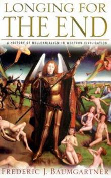 Hardcover Longing for the End: A History of Millennialism in Western Civilization Book