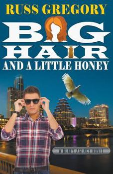 Big Hair and a Little Honey - Book #2 of the Honey Agency
