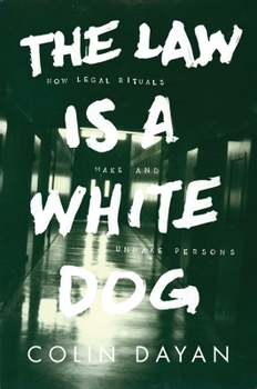 Paperback The Law Is a White Dog: How Legal Rituals Make and Unmake Persons Book