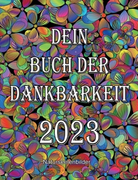 Paperback Dein Buch der Dankbarkeit 2023 [German] Book
