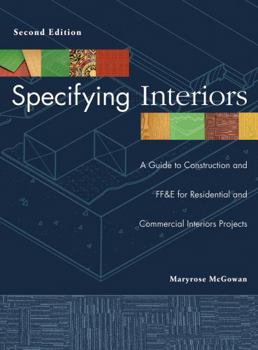 Hardcover Specifying Interiors: A Guide to Construction and Ff&e for Residential and Commercial Interiors Projects Book