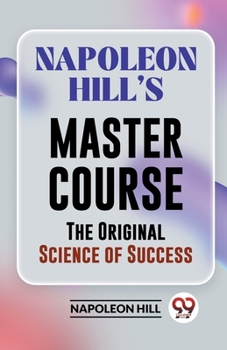 Paperback Napoleon Hill's Master Course The Original Science Of Success Book
