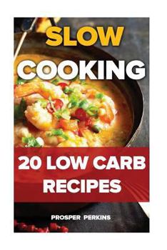 Paperback Slow Cooking: 20 Low Carb Recipes Book