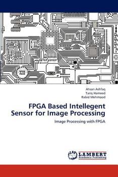 Paperback FPGA Based Intellegent Sensor for Image Processing Book