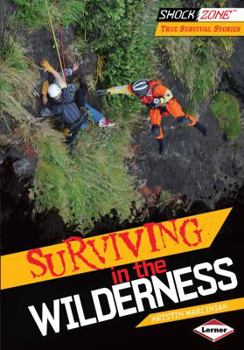 Surviving in the Wilderness - Book  of the True Survival Stories