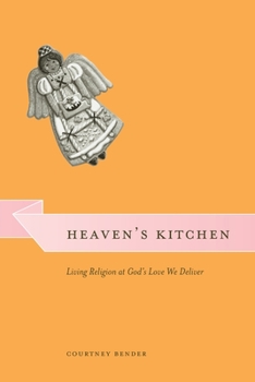Paperback Heaven's Kitchen: Living Religion at God's Love We Deliver Book
