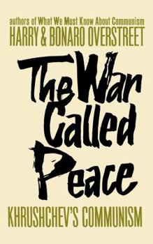 Paperback The War Called Peace: Khrushchev's Communism Book