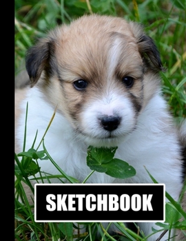 Paperback Sketchbook: Cute Puppy Dog Cover Design - White Paper - 120 Blank Unlined Pages - 8.5" X 11" - Matte Finished Soft Cover Book