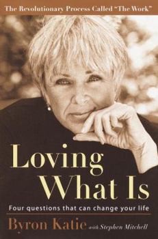 Hardcover Loving What Is: Four Questions That Can Change Your Life Book