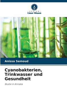 Cyanobakterien, Trinkwasser und Gesundheit (German Edition)