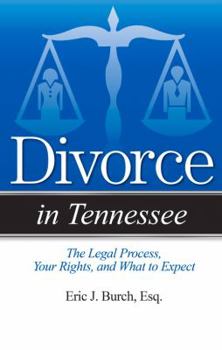 Paperback Divorce in Tennessee: The Legal Process, Your Rights, and What to Expect Book