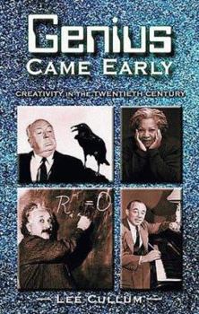 Hardcover Genius Came Early: Creativity in the Twentieth Century Book