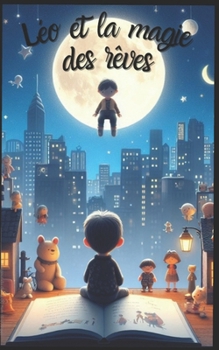 Paperback Léo et la magie des rêves [French] Book