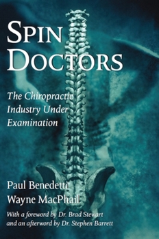 Paperback Spin Doctors: The Chiropractic Industry Under Examination Book