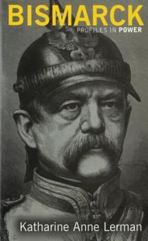 Bismarck (Profiles in Power Series) - Book  of the Profiles in Power