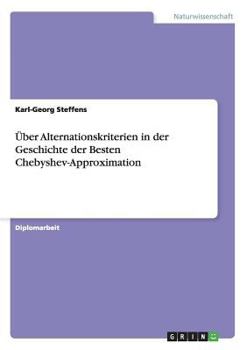 Paperback Über Alternationskriterien in der Geschichte der Besten Chebyshev-Approximation [German] Book