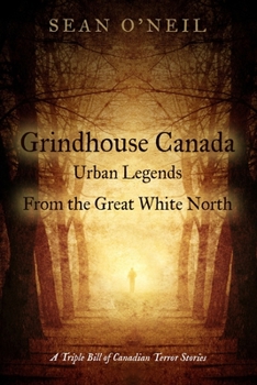 Paperback Grindhouse Canada: Urban Legends from the Great White North Book