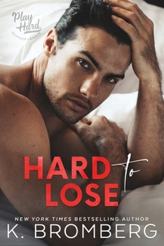Hard to Lose - Book #4 of the Play Hard