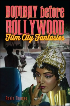 Paperback Bombay Before Bollywood: Film City Fantasies Book