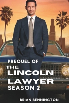 Paperback Prequel of The Lincoln Lawyer Season 2: (Episode 1-10) fully Explained Book