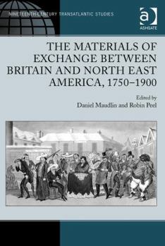 Hardcover The Materials of Exchange between Britain and North East America, 1750-1900 Book