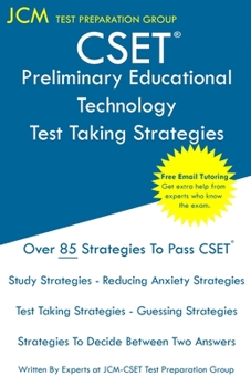 Paperback CSET Preliminary Educational Technology - Test Taking Strategies: CSET 133 and CSET 134 - Free Online Tutoring - New 2020 Edition - The latest strateg Book