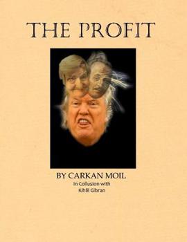 Paperback The Profit: By Carkan Moil in Collusion with Kahlil Gibran Book