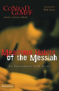 Paperback Mealtime Habits of the Messiah: 40 Encounters with Jesus Book