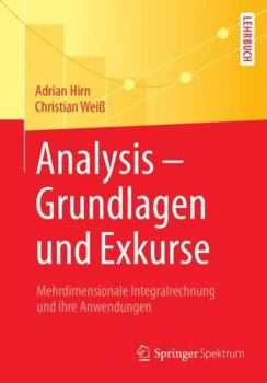 Paperback Analysis - Grundlagen Und Exkurse: Mehrdimensionale Integralrechnung Und Ihre Anwendungen [German] Book