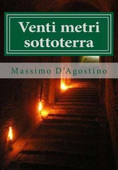 Paperback Venti metri sottoterra: La storia di Ancona che hanno voluto seppellire [Italian] Book