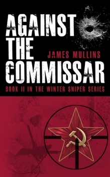 Paperback Against The Commissar: (Book II in The Winter Sniper Series) Book