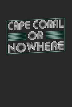 Paperback Cape Coral or nowhere: 6x9 - notebook - dot grid - city of birth Book