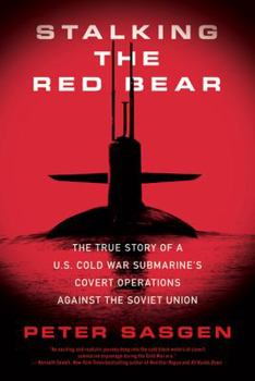 Paperback Stalking the Red Bear: The True Story of a U.S. Cold War Submarine's Covert Operations Against the Soviet Union Book