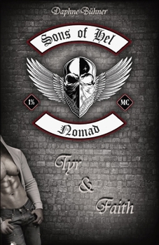 Sons of Hel - Nomad: Tyr & Faith - Book #1 of the SoH