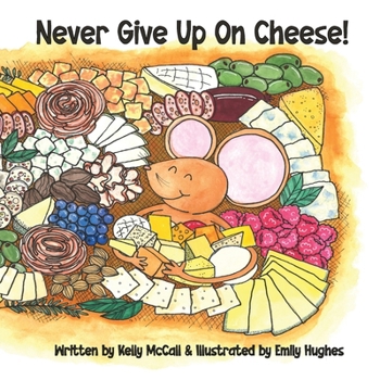 Paperback Never Give Up On Cheese Book