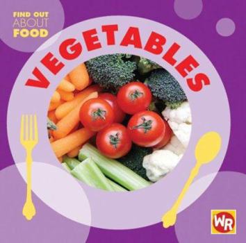 Vegetables/ Vegetales (Find Out About Food/ Conoce La Comida) (Spanish Edition) - Book  of the Find Out About Food / Conoce la Comida