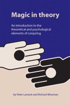 Paperback Magic in Theory: An Introduction to the Theoretical and Psychological Elements of Conjuring Book