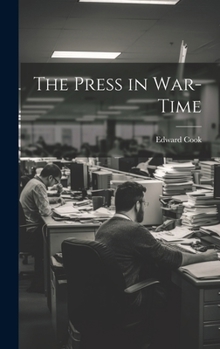 Hardcover The Press in War-Time Book