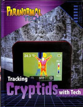 Hardcover Tracking Cryptids with Tech (Paranormal Tech) Book