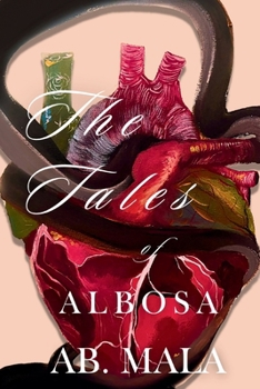 Paperback The Tales of Albosa: A Love That Deifies Liberty. A Betrayal That Changes All. Book