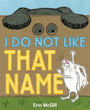 Hardcover I Do Not Like That Name Book